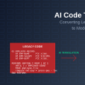 AI Code Translation: Converting Legacy Languages to Modern Stacks