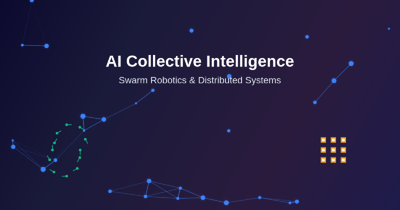 Featured image of post AI Collective Intelligence: Swarm Robotics and Distributed Systems