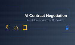Featured image of post AI Contract Negotiation: Legal Considerations for ML Services