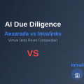AI Due Diligence: Ansarada vs Intralinks Virtual Data Rooms