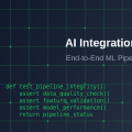 AI Integration Testing: End-to-End ML Pipeline Validation