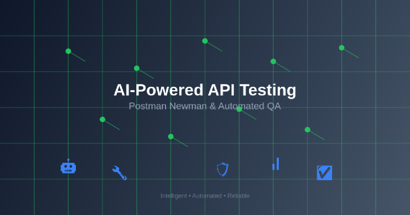 Featured image of post AI-Powered API Testing: Postman Newman and Automated QA