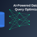 AI-Powered Database Query Optimization: Revolutionizing Performance