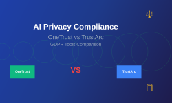 Featured image of post AI Privacy Compliance: OneTrust vs TrustArc GDPR Tools