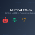 AI Robot Ethics: Safety and Liability in Autonomous Systems