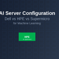 AI Server Configuration: Dell vs HPE vs Supermicro for ML