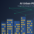 AI Urban Planning: Smart City Design and Traffic Optimization