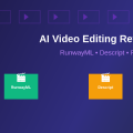 AI Video Editing: RunwayML, Descript, and Pictory