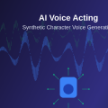 AI Voice Acting: Synthetic Character Voice Generation