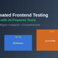Automated Frontend Testing with AI-Powered Tools