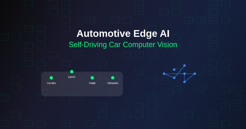 Featured image of post Automotive Edge AI: Self-Driving Car Computer Vision