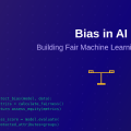 Bias in AI: How to Build Fair Machine Learning Models