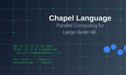 Featured image of post Chapel Language: Parallel Computing for Large-Scale ML