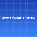 ChatGPT for Content Marketing: Prompts That Convert