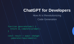 Featured image of post ChatGPT for Developers: How AI is Revolutionizing Code Generation