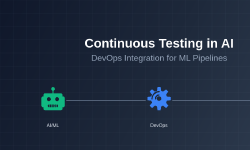 Featured image of post Continuous Testing in AI: DevOps Integration for ML Pipelines