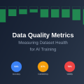 Data Quality Metrics: Measuring Dataset Health for AI Training