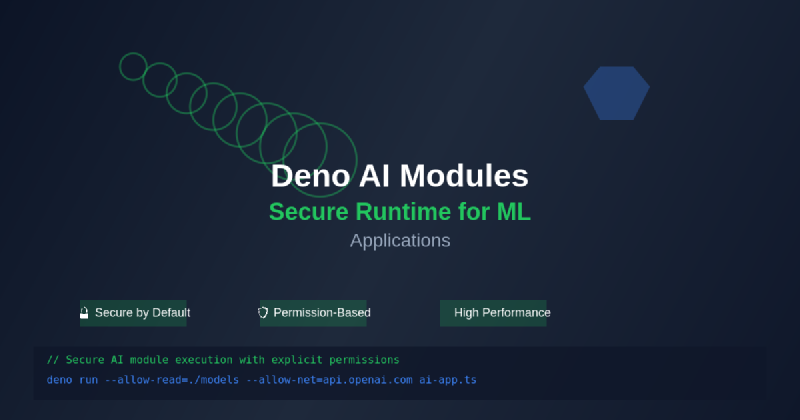 Featured image of post Deno AI Modules: Secure Runtime for ML Applications
