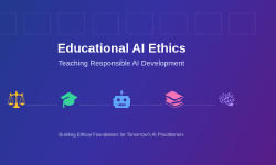 Featured image of post Educational AI Ethics: Teaching Responsible AI Development