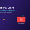 Educational VR AI: ClassVR vs Google Expeditions Immersive Learning