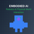 Embodied AI: Robotics and Physical World Interaction