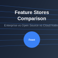 Feature Stores: Tecton vs Feast vs AWS SageMaker Feature Store