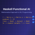 Haskell Functional AI: Mathematical Approach to ML Programming