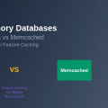 In-Memory Databases: Redis vs Memcached for AI Feature Caching