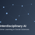 Interdisciplinary AI: Machine Learning in Social Sciences