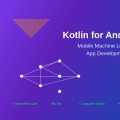 Kotlin for Android AI: Mobile Machine Learning App Development