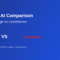 Legal Tech AI: Westlaw vs LexisNexis Analytics Comparison