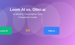 Featured image of post Loom AI vs. Otter.ai: AI Meeting Transcription Tools Comparison