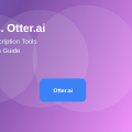 Loom AI vs. Otter.ai: AI Meeting Transcription Tools Comparison