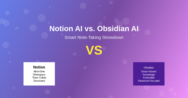 Featured image of post Notion AI vs. Obsidian AI: Smart Note-Taking Showdown