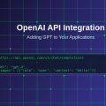OpenAI API Integration: Adding GPT to Your Applications