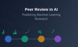 Featured image of post Peer Review in AI: Publishing Machine Learning Research