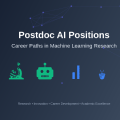 Postdoc AI Positions: Career Paths in Machine Learning Research