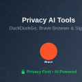 Privacy AI Tools: DuckDuckGo, Brave Browser, and Signal