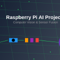 Raspberry Pi AI Projects: Computer Vision and Sensor Fusion