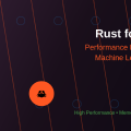 Rust for AI: Performance Benefits in Machine Learning Applications