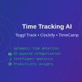 Time Tracking AI: Toggl Track, Clockify, and TimeCamp