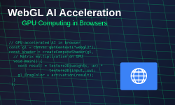 Featured image of post WebGL AI Acceleration: GPU Computing in Web Browsers