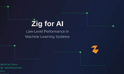 Featured image of post Zig for AI: Low-Level Performance in Machine Learning Systems